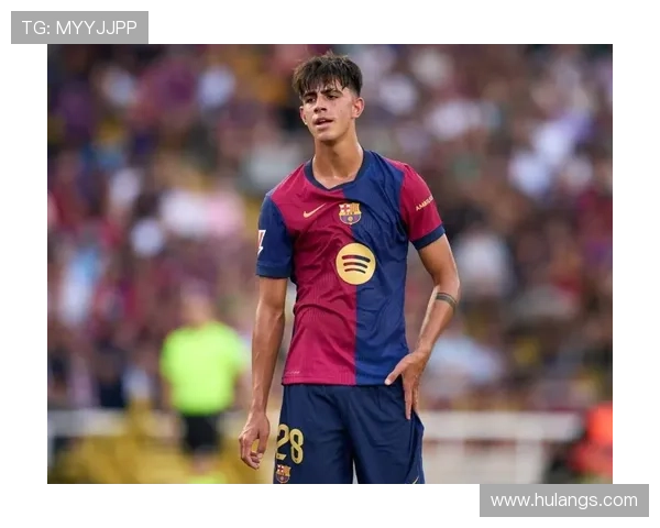 佩德里合同前景分析：巴萨新星计划续约，期待未来辉煌表现